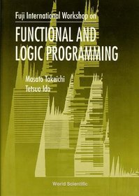 Fuji International Workshop on Functional Logic Programming: Susono, Japan, July 17-19, 1995