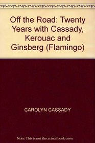 OFF THE ROAD: TWENTY YEARS WITH CASSADY, KEROUAC AND GINSBERG (FLAMINGO)