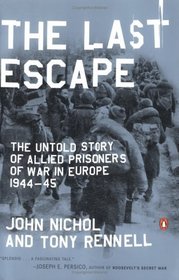 The Last Escape : The Untold Story of Allied Prisoners of War in Europe 1944-45
