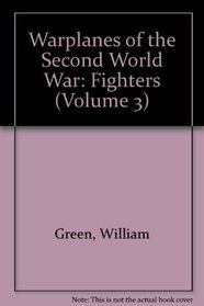 Warplanes of the Second World War: Fighters (Volume 3)