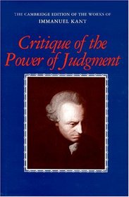 Critique of the Power of Judgment (The Cambridge Edition of the Works of Immanuel Kant in Translation)