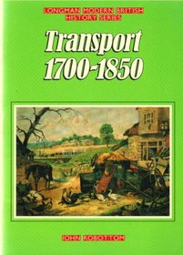 Transport, 1700-1850 (Longman modern British history)