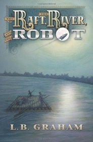The Raft, The River, and The Robot