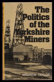 The Politics of the Yorkshire Miners