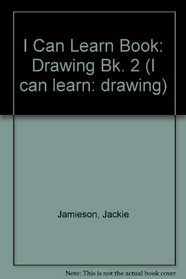I Can Learn: Drawing: Book 2 (I Can Learn: Drawing)