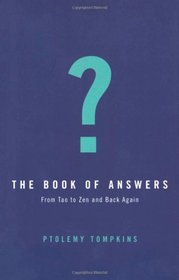 The Book of Answers: Field Notes on Getting Wise in a Wisdom-crazy World