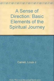 A Sense of Direction: The Basic Elements of the Spiritual Journey