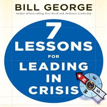 Seven Lessons for Leading in Crisis (Your Coach in a Box)