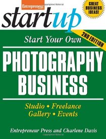 Start Your Own Photography Business 2/E