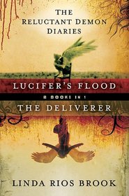 Lucifer's Flood / The Deliverer (Reluctant Demon Diaries, Bks 1 & 2)