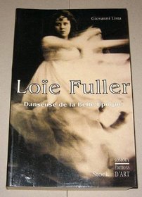 Loie Fuller, danseuse de la Belle Epoque (Librairie de la danse) (French Edition)