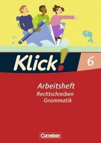 Klick! Deutsch. 6. Schuljahr. Schreiben. Arbeitsheft. Westliche Bundeslnder