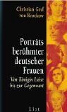 Portrts berhmter deutscher Frauen. Von Knigin Luise bis zur Gegenwart.