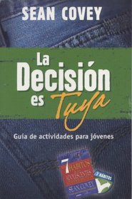 La decision es tuya/ The Choice is Yours: Guia de actividades para jovenes/ Activity Guide for Youth (Spanish Edition)