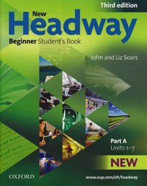 New Headway Beginner: Student's Book A: Student's Book A Beginner level