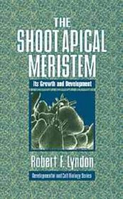 The Shoot Apical Meristem : Its Growth and Development (Developmental and Cell Biology Series)