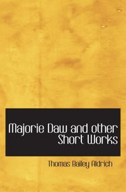 Majorie Daw and other Short Works