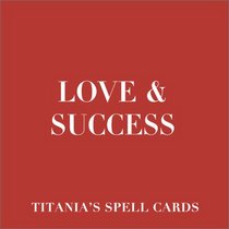 Love & Success: Titania's Spell Cards