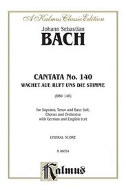 Cantata No. 140 -- Wachet auf, ruft uns die Stimme (Kalmus Edition) (German Edition)