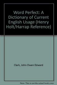 Word Perfect: A Dictionary of Current English Usage (Henry Holt/Harrap Reference)