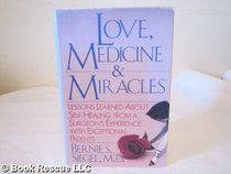 Love, Medicine and Miracles: Lessons Learned About Self-Healing from a Surgeon's Experience With Exceptional Patients (G K Hall Large Print Book Series)