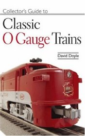 Collector's Guide to Classic O-Gauge Trains