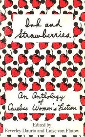 Ink and Strawberries: An Anthology of Quebec Women's Fiction