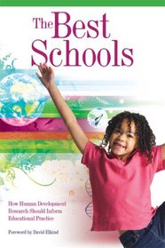 The Best Schools: How Human Development Research Should Inform Educational Practice