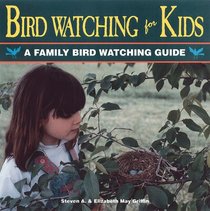 Bird Watching for Kids: A Family Bird Watching Guide (The Outdoor Kids)