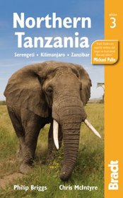 Northern Tanzania, 3rd: Serengeti, Kilamanjaro, Zanzibar (Bradt Travel Guides)