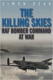 The Killing Skies: RAF Bomber Commando at War