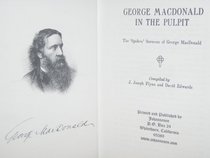 George Macdonald in the Pulpit: Compilation of Spoken Sermons from 1871-1901
