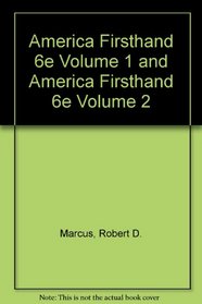 America Firsthand 6e Volume 1 and America Firsthand 6e Volume 2