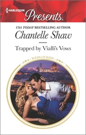 Trapped by Vialli's Vows (Wedlocked!) (Harlequin Presents, No 3461)