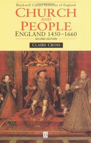 Church and People: England 1450-1660 (Blackwell Classic Histories of England)