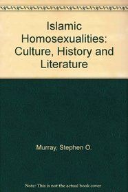 Islamic Homosexualities: Culture, History, and Literature