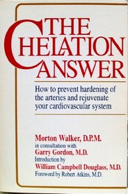 The Chelation Answer: How to Prevent Hardening of the Arteries & Rejuvenate Your Cardiovascular System.