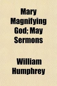 Mary Magnifying God; May Sermons
