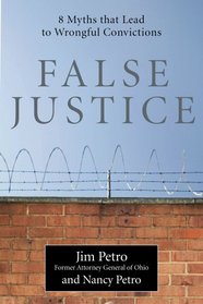 False Justice: Eight Myths That Convict the Innocent