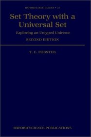 Set Theory With a Universal Set: Exploring an Untyped Universe (Oxford Logic Guides)