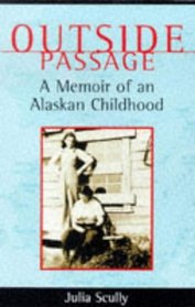 Outside Passage a Memoir of an Alaskan Childhood