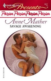 Savage Awakening (Harlequin Presents, No 2477)
