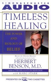 Timeless Healimg : The Power and Biology of Belief