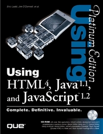 Using HTML 4 - Java 1.1 - Javascript 1.2 - Platinum Edition