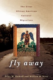 Fly Away: The Great African American Cultural Migrations