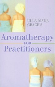 Ulla-maija Grace's Aromatherapy for Practitioners