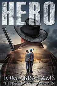 Hero: A Post Apocalyptic/Dystopian Adventure (The Traveler)