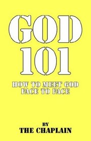 God 101 How to Meet God Face to Face