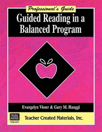 Guided Reading in a Balanced Program: A Professional's Guide