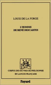 L'Homme de Rene Descartes et un Traite De La Formation de Foetus (Corpus des Oeuvres de Philosophie en Langue Francaise)